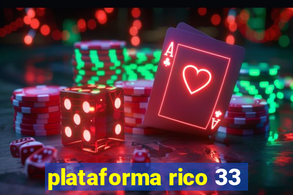 plataforma rico 33